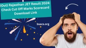 Read more about the article (Out) Rajasthan JET Result 2024: Check Cut Off Marks Scorecard Download Link